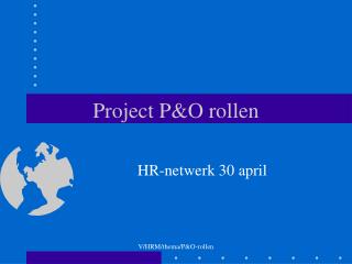 Project P&amp;O rollen