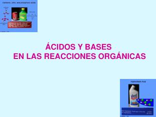 ÁCIDOS Y BASES EN LAS REACCIONES ORGÁNICAS