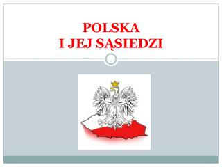 POLSKA I JEJ SĄSIEDZI