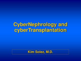 CyberNephrology and cyberTransplantation
