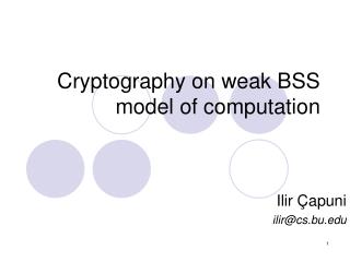 Cryptography on weak BSS model of computation