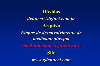 Dúvidas denucci@dglnet.br Arquivo Etapas de desenvolvimento de medicamentos