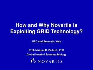 How and Why Novartis is Exploiting GRID Technology?