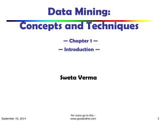 Data Mining: Concepts and Techniques — Chapter 1 — — Introduction —