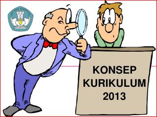 KONSEP KURIKULUM 2013