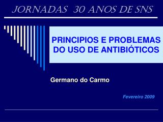 PRINCIPIOS E PROBLEMAS DO USO DE ANTIBIÓTICOS