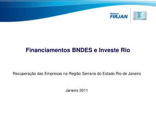 Financiamentos BNDES e Investe Rio