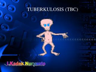 TUBERKULOSIS (TBC)