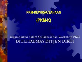 PKM-KEWIRAUSAHAAN (PKM-K)