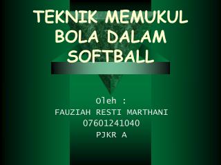 TEKNIK MEMUKUL BOLA DALAM SOFTBALL