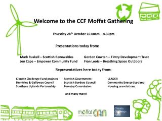 Welcome to the CCF Moffat Gathering Thursday 28 th October 10.00am – 4.30pm