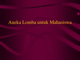 Aneka Lomba untuk Mahasiswa