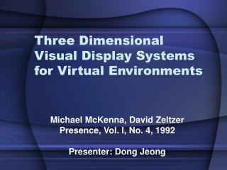 Three Dimensional Visual Display Systems for Virtual Environments