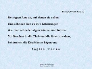 Bertolt Brecht: Exil III Sie sägten Äste ab, auf denen sie saßen