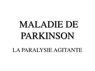 MALADIE DE PARKINSON