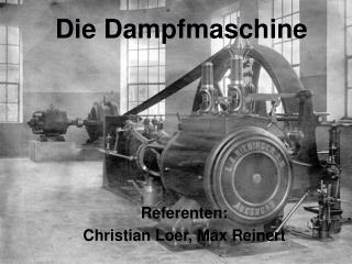 Die Dampfmaschine