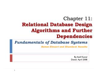 Chapter 11: Relational Database Design Algorithms and Further Dependencies