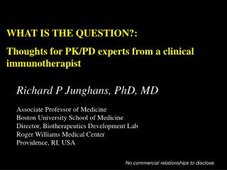 WHAT IS THE QUESTION?: Thoughts for PK/PD experts from a clinical immunotherapist