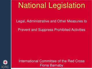 National Legislation Legal, Administrative and Other Measures to