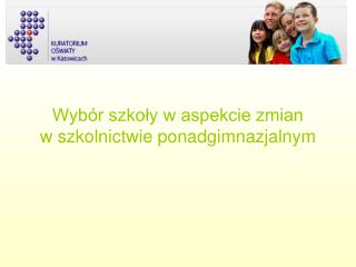 Wybór szkoły w aspekcie zmian w szkolnictwie ponadgimnazjalnym