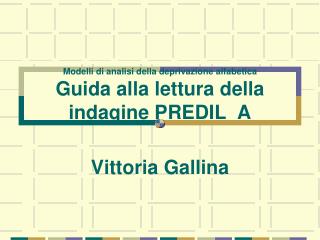 Modelli di analisi della deprivazione alfabetica Guida alla lettura della indagine PREDIL A