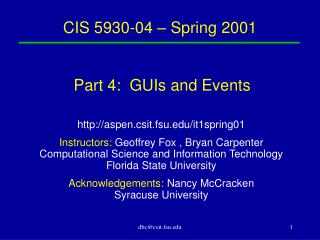 CIS 5930-04 – Spring 2001 Part 4: GUIs and Events