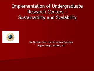 Implementation of Undergraduate Research Centers – Sustainability and Scalability