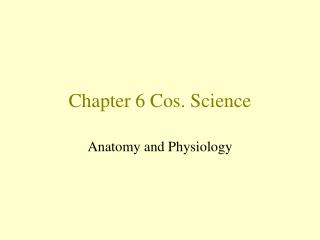 Chapter 6 Cos. Science