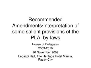 Recommended Amendments/Interpretation of some salient provisions of the PLAI by-laws