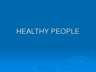 HEALTHY PEOPLE