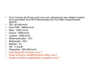 Un homme de 70 ans consulte pour douleurs costales intenses.