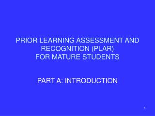 PRIOR LEARNING ASSESSMENT AND RECOGNITION (PLAR) FOR MATURE STUDENTS