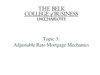 Topic 3: Adjustable Rate Mortgage Mechanics