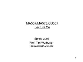 MA557/MA578/CS557 Lecture 24