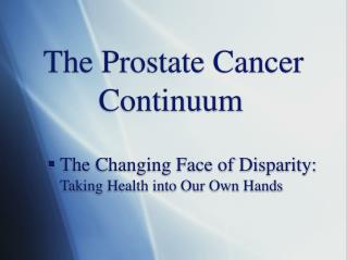 The Prostate Cancer Continuum