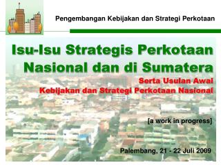 Pengembangan Kebijakan dan Strategi Perkotaan