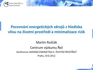 Porovnání energetických zdrojů z hlediska vlivu na životní prostředí a minimalizace rizik