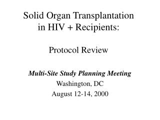 Solid Organ Transplantation in HIV + Recipients: Protocol Review