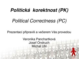 Politická korektnost (PK) Political Correctness (PC)