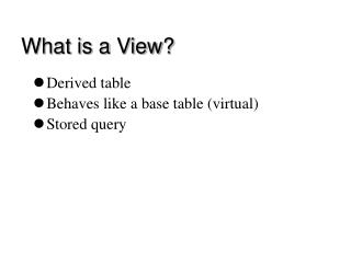 What is a View?