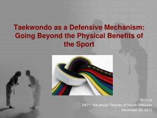 Taekwondo as a Defensive Mechanism: Going Beyond the Physical Benefits of the Sport