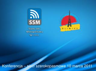 Konferencja – sieci szerokopasmowe 10 marca 2011