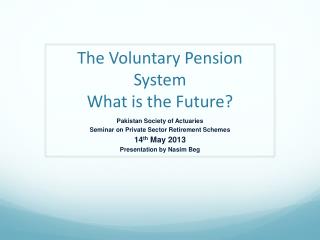 The Voluntary Pension System What is the Future?