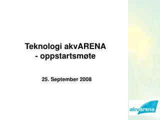 Teknologi akvARENA - oppstartsmøte