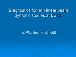 Diagnostics for non linear beam dynamic studies at ESRF