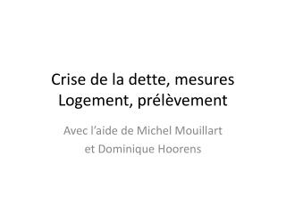 Crise de la dette, mesures Logement, prélèvement