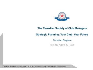 The Canadian Society of Club Managers Strategic Planning: Your Club, Your Future