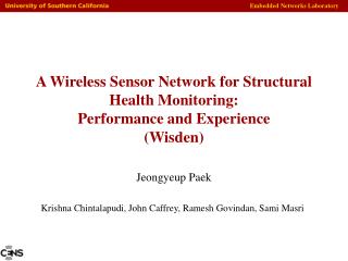 A Wireless Sensor Network for Structural Health Monitoring: Performance and Experience (Wisden)