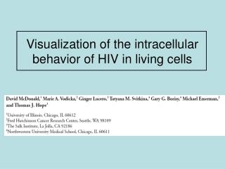 Visualization of the intracellular behavior of HIV in living cells