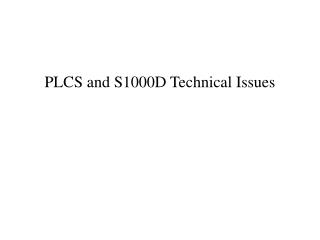 PLCS and S1000D Technical Issues